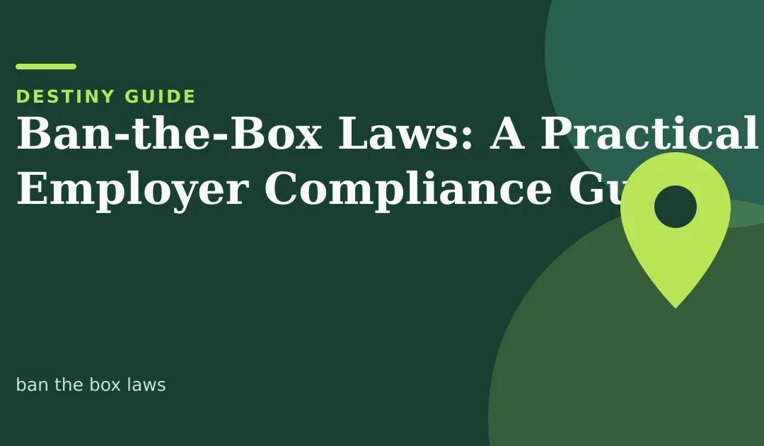 Ban-the-Box Laws: A Practical Employer Compliance Guide featured image